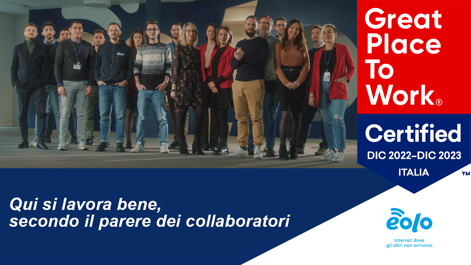 Siamo certificati ufficialmente come un “Great Place to Work”